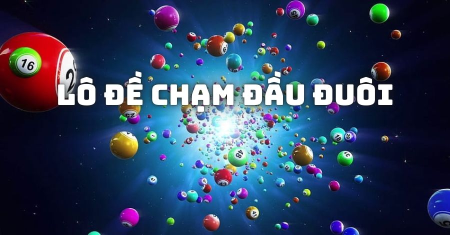 Giới thiệu chạm lô đề qua các thể đầu - đuôi