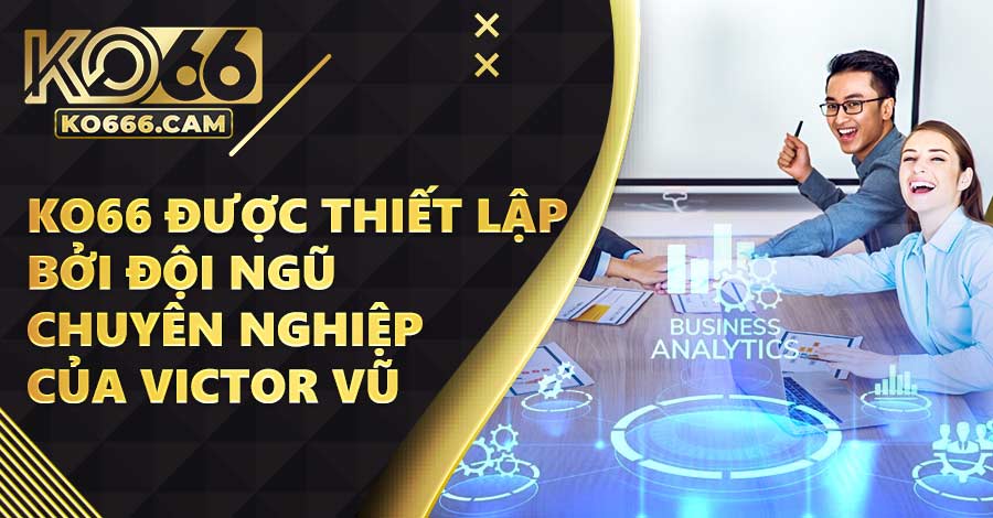 KO66 được thiết lập bởi đội ngũ chuyên nghiệp của Victor Vũ