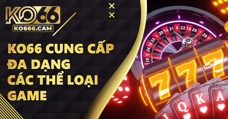 Người chơi có đa dạng các thể loại game để lựa chọn